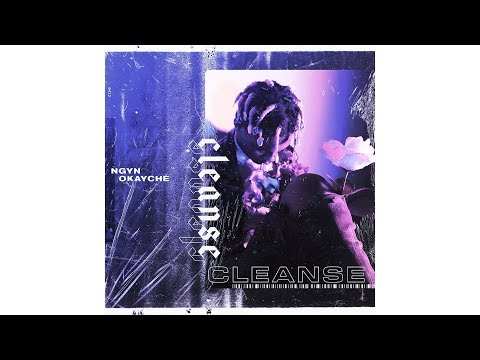 Ngyn x Okayché - CLEANSE