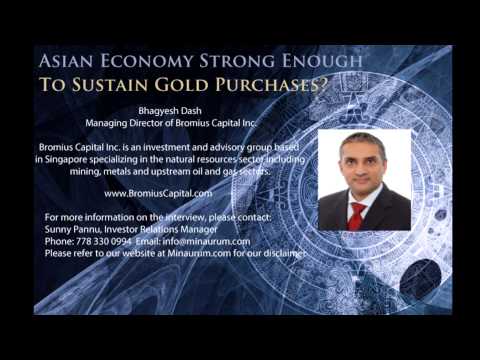 Bhagyesh Dash..."Asian Economy Strong Enough to Sustain Gold Purchases"