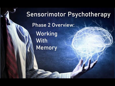 27A - Sensorimotor Psychotherapy: Overview of Phase 2: Working with Memory