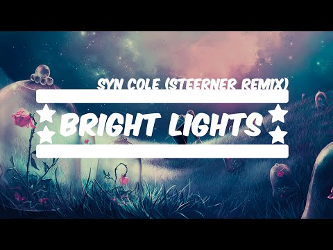 Syn Cole - Bright Lights (Steerner Remix)