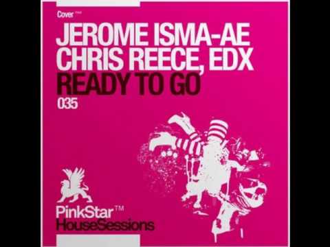 Jerome Isma-ae, Chris Reece, Edx - Ready To Go (Original Remix)