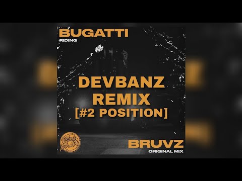 BRUVZ - Bugatti Riding (Devbanz Remix) [#2 POSITION]