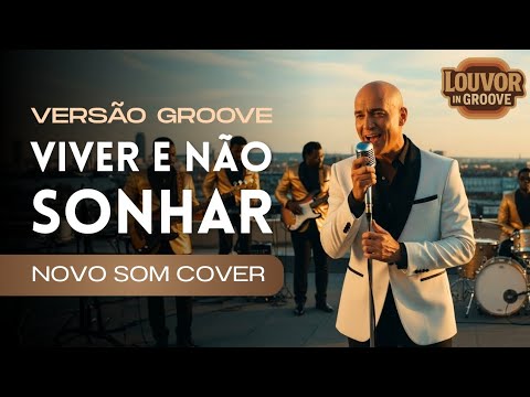 Viver e Não Sonhar - Novo Som
