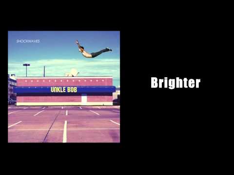 "Brighter" by Unkle Bob (Kokowääh Soundtrack)