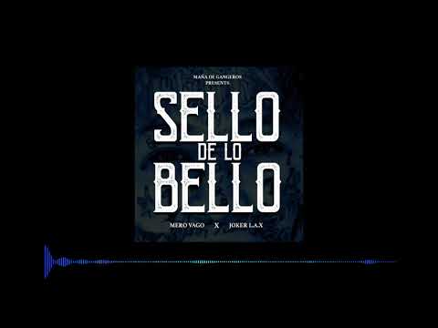 Sello De Lo Bello - Mero Vago ft. Joker L.A.X