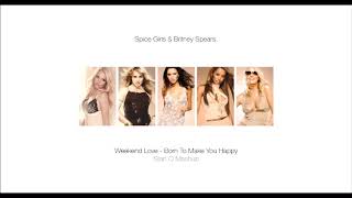 Spice Girls vs. Britney Spears - Weekend Love / Born To Make You Happy (Mashup by Stan O)
