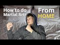 How To Do Martial Arts At Home