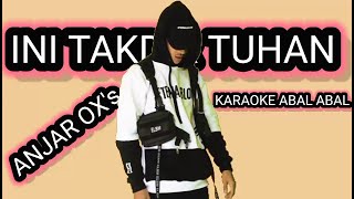 Download lagu Anjar Ox's - Ini Takdir Tuhan (karaoke abal-abal) mp3