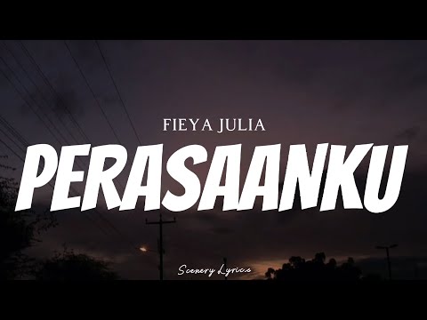 FIEYA JULIA - Perasaanku