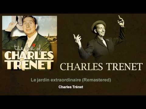 Charles Trenet - Le jardin extraordinaire - Remastered