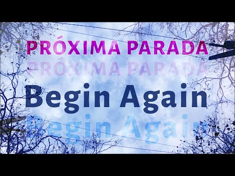 Próxima Parada - Begin Again (Official Lyric Video)