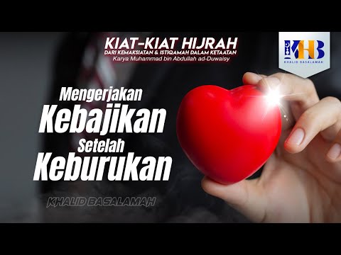 Kiat-Kiat Hijrah #13 - Mengerjakan Kebajikan setelah Keburukan - Khalid Basalamah