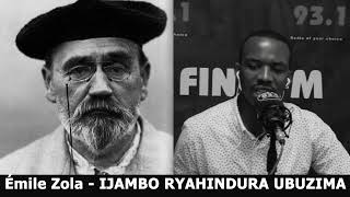 Émile Zola - IJAMBO RYAHINDURA UBUZIMA EP563