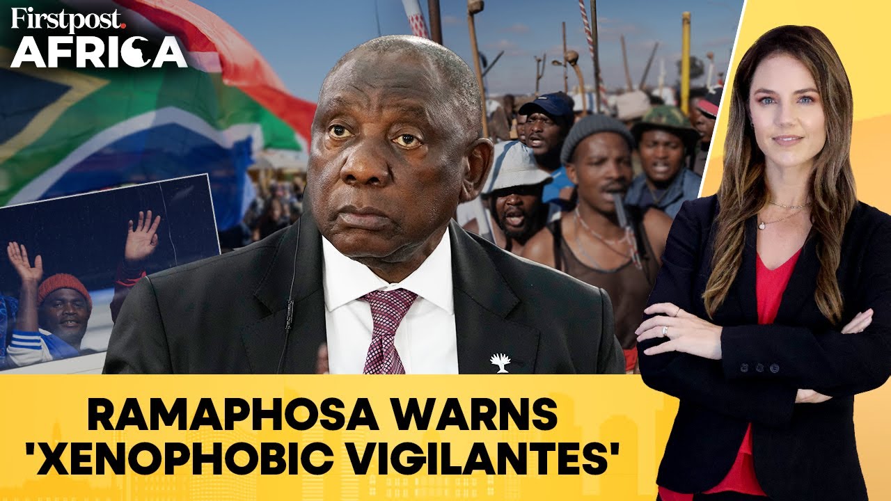 South Africa: Ramaphosa Warns Against Xenophobia, Addresses Illegal Migration | Firstpost Africa