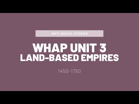 AP World History (WHAP) Unit 3 Introduction: Land-Based Empires 1450-1750