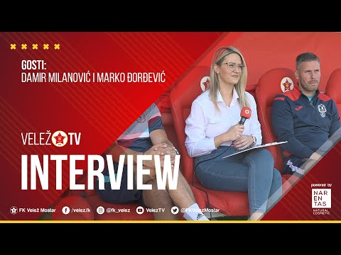 VeležTV INTERVIEW I Milanović i Đorđević: Klub i uvjeti su odlični, a navijači fantastični