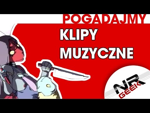 Klipy muzyczne które lubię i polecam  - Pogadajmy #09