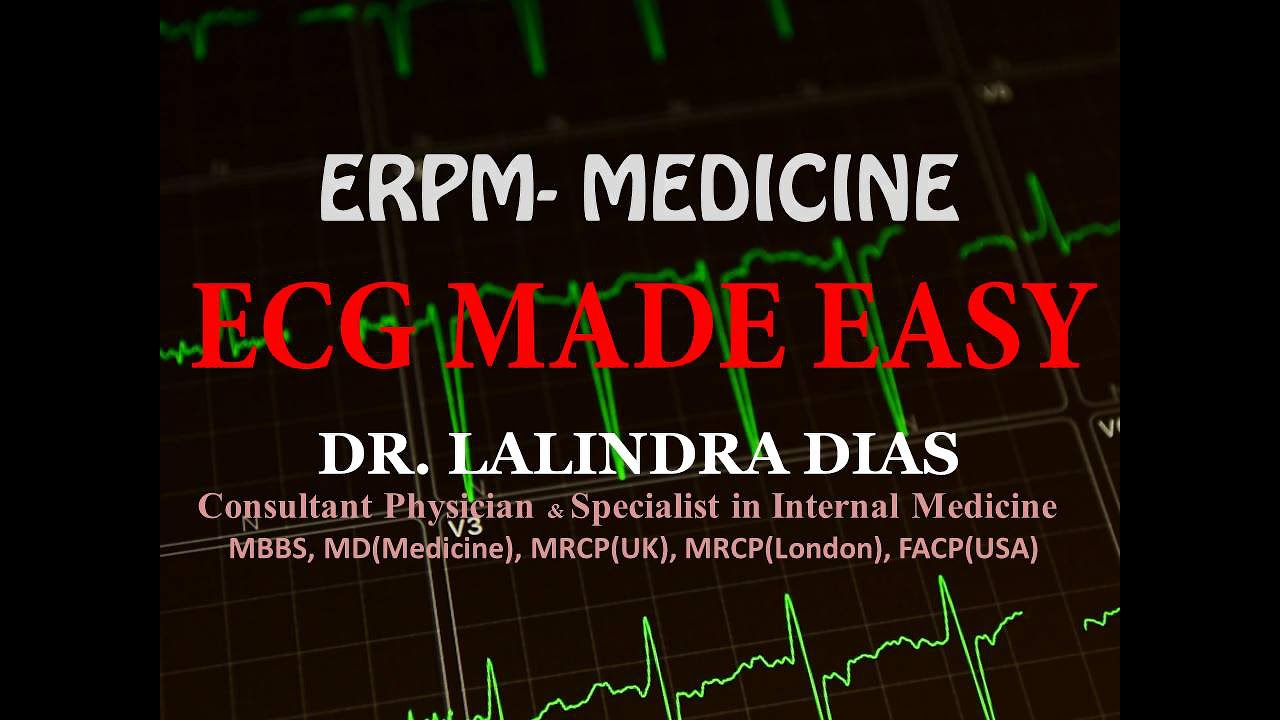 ECG Made Easy | Dr.Lalindra Dias