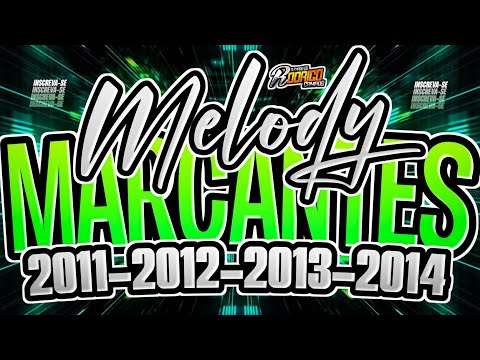 🔴SET MELODY MARCANTES2😭💔2011 ATE 2014 AS MELHORES📲❌️/PLAY LIST DAS MARCANTES ✅️▶️#melody #marcantes