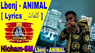 Lbenj - ANIMAL [ Lyrics _ كلمات ]