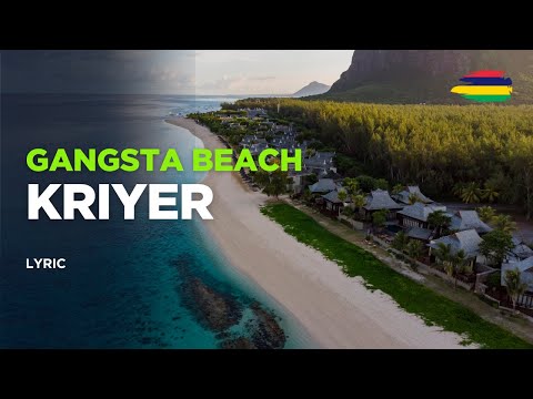 Kriyer Lyrics | Gangsta Beach | Video Lyrics Kreyòl - Moris