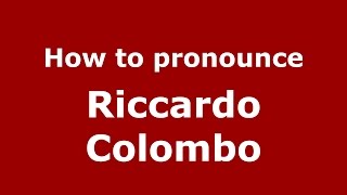 How to pronounce Riccardo Colombo