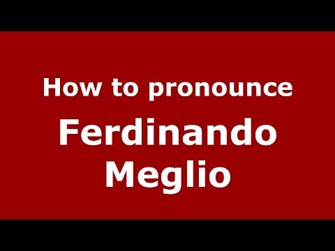 How to pronounce Ferdinando Meglio (Italian/Italy)  - PronounceNames.com