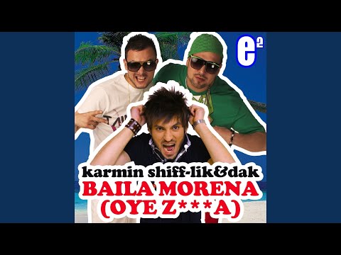 Baila Morena (Oye Z***a) (feat. Lik & Dak) (Club Edit)