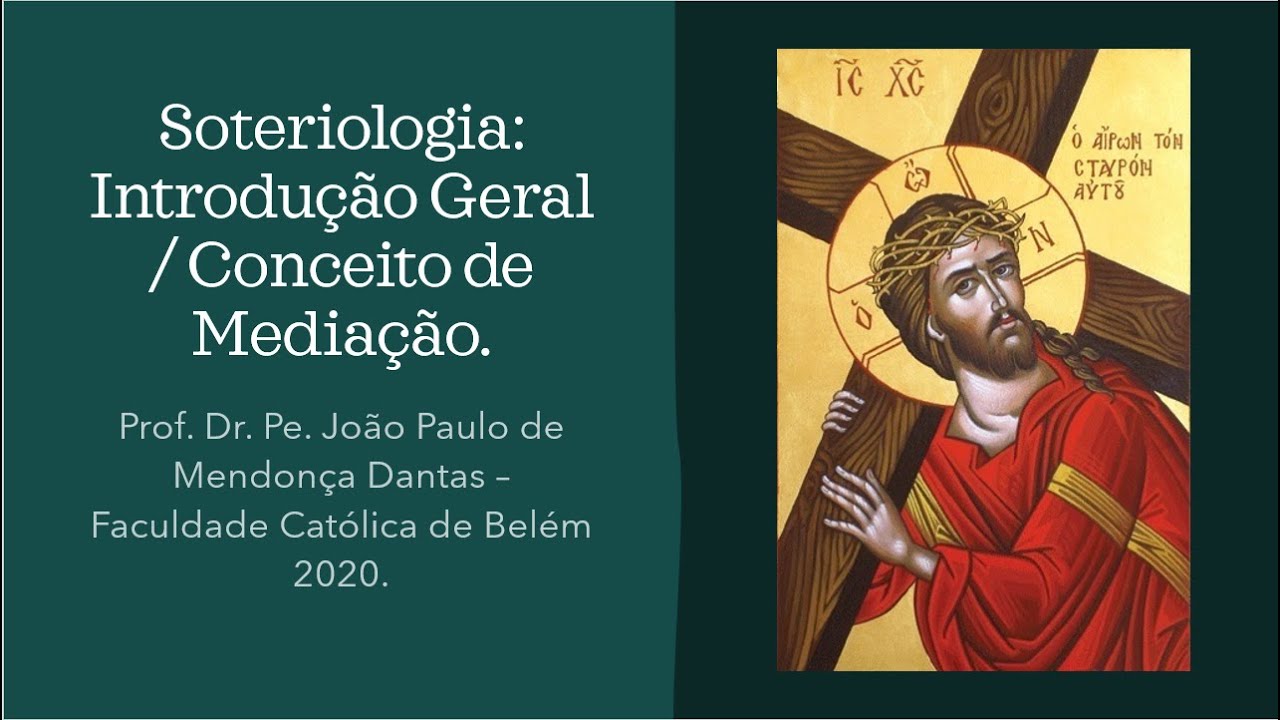 Soteriologia (Aula 1): Introdução Geral e Conceito de Mediador.