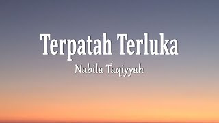 Download lagu Nabila Taqiyyah - TERPATAH TERLUKA (Lirik) mp3