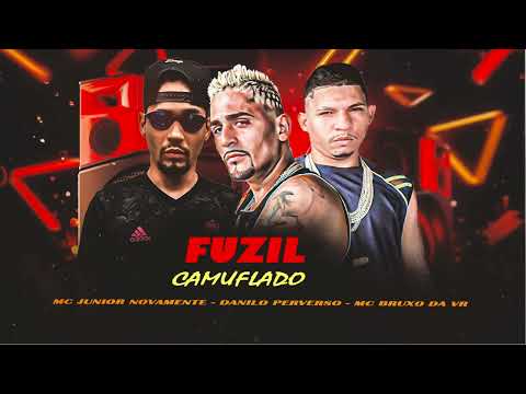 FUZIL CAMUFLADO - DANILO PERVERSO - MC JUNIOR NOVAMENTE - MC BRUXO DA VR #gordinhobolado