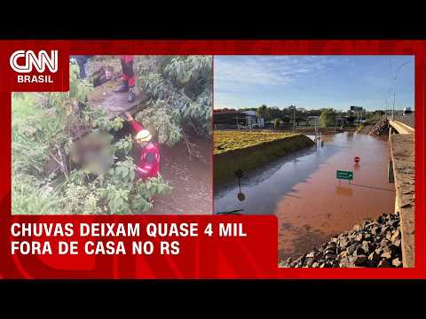 RS: chuvas deixam quase 4 mil pessoas fora de casa | CNN NOVO DIA