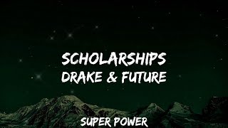 Drake &amp; Future - Scholarships (Lyrics) #fyp #music