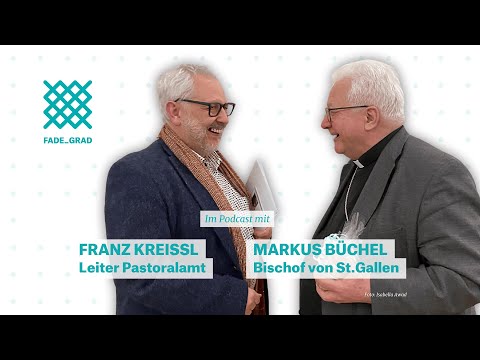 Dienen, danken, weitergeben – Bischof Markus Büchel und Franz Kreissl im Gespräch