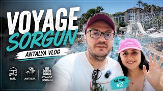 Voyage Sorgun Nasıl? Antalya Tatil Vlog