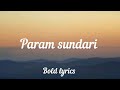Param sundari (Lyrics) Shreya Ghoshal