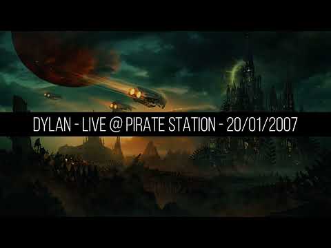 Dylan - Live @ Pirate Station - 20/01/2007