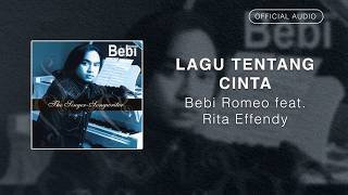 Download lagu Bebi Romeo feat. Rita Effendy - Lagu Tentang Cinta |  Audio Video mp3