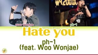 [SMTM777] ph-1(feat. Woo Wonjae) - &#39;Hate You&#39; 가사 LYRICS (Color Coded Eng/Rom/Han)
