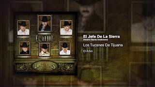 El Jefe De La Sierra (Versión Banda Sinaloense) - Los Tucanes De Tijuana [Audio Oficial]