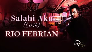 Download lagu Rio Febrian - Salahi Aku (Lirik) mp3