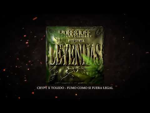 Crypy x Toledo - Fumo como si fuera legal #LEYENDAS (Prod x DjP)