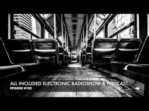 ALL INCLUDED ELECTRONIC RADIOSHOW & PODCAST #102