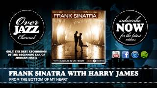 Frank Sinatra with Harry James - From The Bottom Of My Heart (1939)