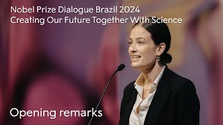 Opening remarks São Paulo | Creating Our Future Together With Science | Nobel Prize Dialogue Brazil