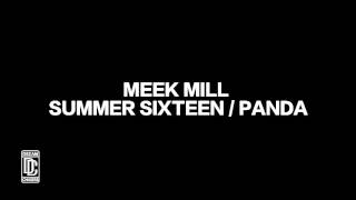 MEEK MILL - SUMMER SIXTEEN / PANDA [AUDIO]