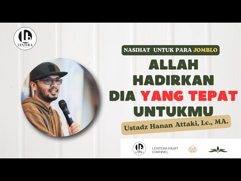 Allah Hadirkan Dia Yang tepat Untukmu | Ustadz Hanan Attaki Lc., MA | Motivasi islam | Pemuda Hijrah