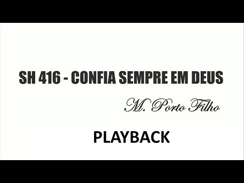 PLAYBACK SH 416 - CONFIA SEMPRE EM DEUS   (SALMOS E HINOS)