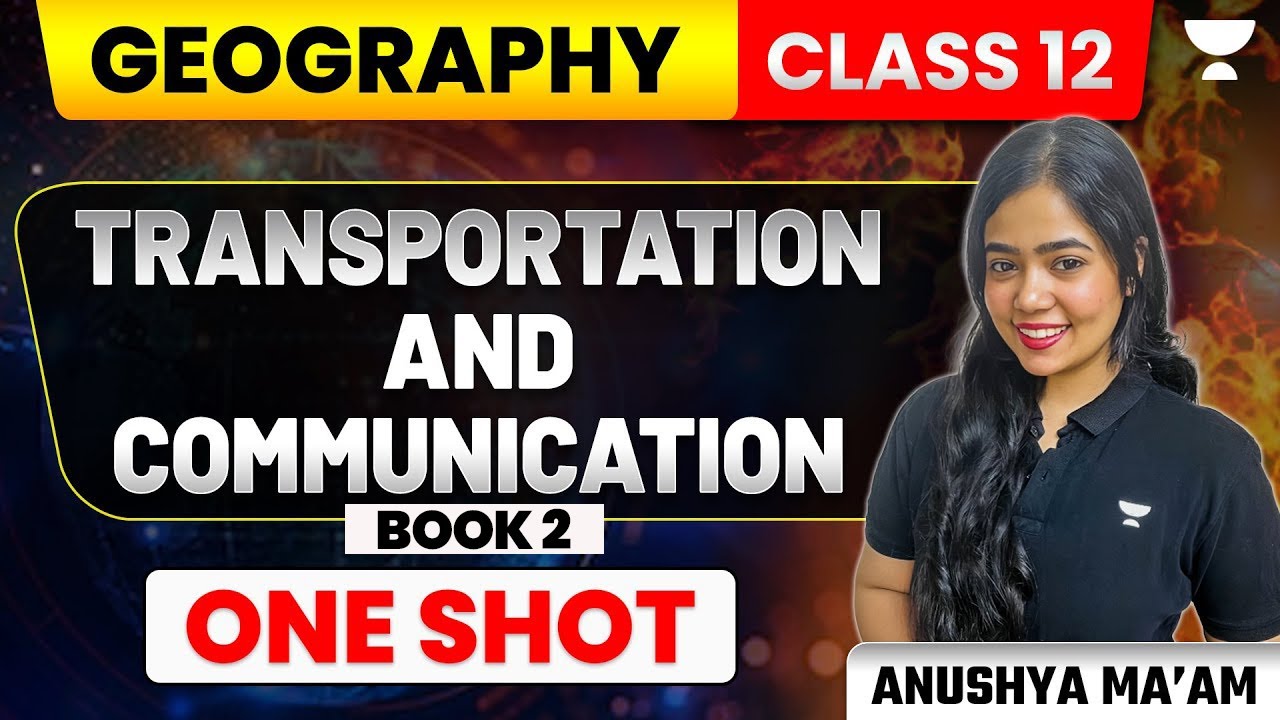 Transport and Communication | One Shot | Book 2 |  Class 12 Geography | Anushya Ma'am