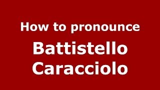 How to pronounce Battistello Caracciolo